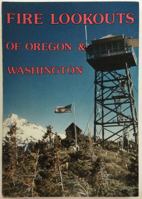 Fire lookouts of Oregon & Washington 0877703175 Book Cover
