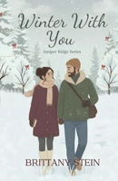 Winter With You (Juniper Ridge) B0GDJTRJCQ Book Cover