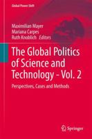 The Global Politics of Science and Technology - Vol. 2: Perspectives, Cases and Methods 3642550096 Book Cover