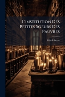 L'institution Des Petites Soeurs Des Pauvres 1149738898 Book Cover
