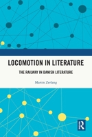 Locomotion in Literature : The Railway in Danish Literature 104101581X Book Cover