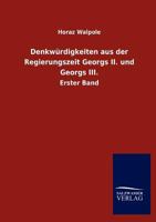 Denkw Rdigkeiten Aus Der Regierungszeit Georgs II. Und Georgs III. 3846009008 Book Cover