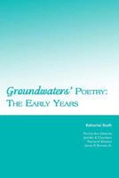 Groundwaters' Poetry: The Early Years 1479343218 Book Cover