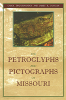 The Petroglyphs and Pictographs of Missouri 0817309888 Book Cover