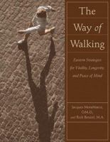 Way of Walking: Eastern Strategies for Vitality, Longevity, and Peace of Mind 0809225867 Book Cover