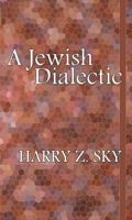 A Jewish Dialectic 1931475539 Book Cover