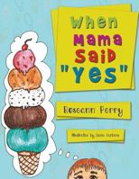 When Mama Said Yes 1949362035 Book Cover