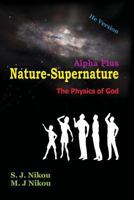 Nature-Supernature Alpha Plus (He Version): The Physics of God 1980531471 Book Cover