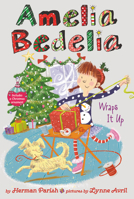 Amelia Bedelia Special Edition Holiday Chapter Book #1: Amelia Bedelia Wraps It Up 0062962035 Book Cover