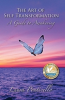The Art of Self Transformation: A Guide to Awakening 0985391561 Book Cover