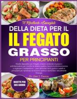 IL RICETTARIO ESSENZIALE DELLA DIETA PER IL FEGATO GRASSO PER PRINCIPIANTI: Ricette depurative per il fegato, a basso contenuto di grassi e ... favorire la disintossicazione e migliorare B0G4GP791M Book Cover