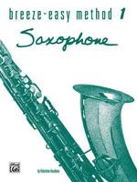 Saxophone: Book 1 (Breeze Easy Method Series) 0897241959 Book Cover