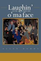 Laughin' on the Ither Side O' Ma Face 1468505025 Book Cover