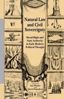 Natural Law and Civil Sovereignty: Moral Right and State Authority in Early Modern Political Thought 1349428094 Book Cover