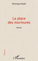 La place des murmures: Roman (Écritures) (French Edition) 2343093512 Book Cover