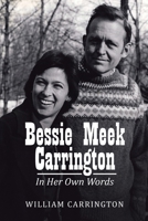 Bessie Meek Carrington: In Her Own Words 1669815722 Book Cover