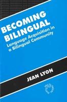 Becoming Bilingual: Language Acquisition in a Bilingual Community 1853593176 Book Cover