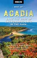 Moon Best of Acadia: Make the Most of One to Three Days in the Park (Moon Best of Travel Guide) B0GL218YDN Book Cover