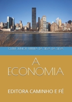 A ECONOMIA: EDITORA CAMINHO E FÉ (Portuguese Edition) B0GLGZLCVR Book Cover