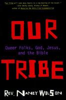 Our Tribe: Queer Folks, God, Jesus & the Bible (Millennium Edition) 0060693967 Book Cover