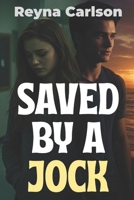 Saved by a Jock: A High School Romance B0FPCQN6QG Book Cover