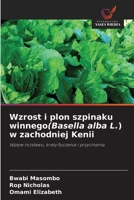 Wzrost i plon szpinaku winnego(Basella alba L.) w zachodniej Kenii (Polish Edition) 620959249X Book Cover