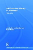 An Economic History of Indonesia: 1800-2010 1138844683 Book Cover