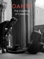 Dante: The Invention of Celebrity 1910807494 Book Cover