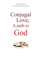 Conjugal Love, A Path to God 1838156607 Book Cover