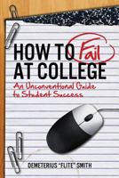 How to Fail at College 0979541719 Book Cover