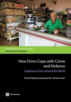 How Firms Cope with Crime and Violence: Experiences from around the World (Directions in Development) 1464801010 Book Cover