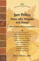 Bee Pollen, Royal Jelly, Propolis and Honey: An Extraordinary Energy and Health-Promoting Ensemble (Woodland Health Series) 1885670125 Book Cover