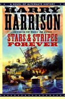 Stars and Stripes Forever: A Novel of Alternate History 0345409345 Book Cover