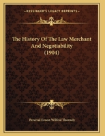 The History of the Law Merchant and Negotiability 1113367105 Book Cover