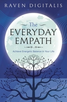 The Everyday Empath: Achieve Energetic Balance in Your Life 0738758604 Book Cover