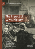 The Impact of Law's History: What’s Past is Prologue 3030900673 Book Cover