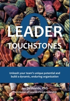 9 Leader Touchstones: Unleash your team's unique potential and build a dynamic, enduring organization B0CGMQ1C45 Book Cover