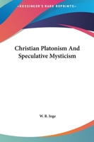 Christian Platonism And Speculative Mysticism 1162907827 Book Cover