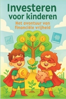 Investeren voor kinderen 'Het avontuur van financiële vrijheid': Een speelse gids om kinderen te leren sparen, beleggen en slim omgaan met geld (met ... om financiële superhelden te worden!) B0FV93DCGX Book Cover