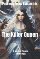 The Killer Queen: A Musical Theatre in Two Acts B0CJKYQXGY Book Cover