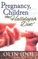 Pregnancy, Childbirth, & the Hallelujah Diet 0929619129 Book Cover