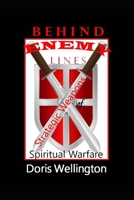 Behind Enemy Lines: Strategic Weapons of Spiritual Warfare 1533430357 Book Cover