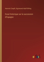 Essai historique sur la succession d'Espagne (French Edition) 3386059015 Book Cover
