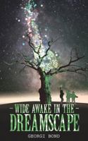 Wide Awake in the Dreamscape 1909477168 Book Cover