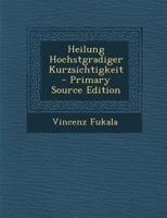 Heilung Hochstgradiger Kurzsichtigkeit 1021393312 Book Cover