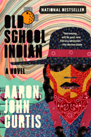 Old School Indian: A Novel 1638934185 Book Cover