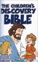 The Children's Discovery Bible: Discovering God's Word for the First Time (Faith Parenting Guide) 0781434998 Book Cover