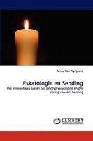 Eskatologie en Sending: Die Verwantskap tussen ons Eindtyd-verwagting en ons siening rondom Sending 3838357620 Book Cover