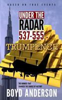 Under the Radar 537-555: Trumpence 1973923475 Book Cover