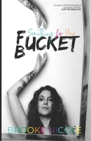 Something for Your Fucket Bucket B09SP43B5H Book Cover